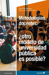 Metodologías docentes: ¿otro modelo de universidad pública es posible? Metodologías docentes: ¿otro modelo de universidad pública es posible?