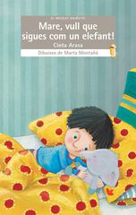 Mare, vull que sigues un elefant! -Valen