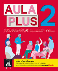 Aula Plus 2 – Libro del alumno Edición Híbrida Aula Plus 2 – Libro del alumno Edición Híbrida
