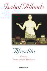 Afrodita: Cuentos, recetas y otros afrodisíacos