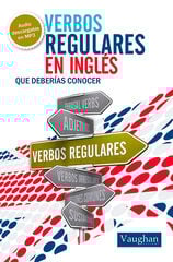 Verbos Regulares en Inglés que deberías conocer Verbos Regulares en Inglés que deberías conocer
