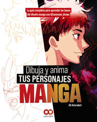 Dibuja y anima tus personajes manga. La guía completa para aprender las bases del diseño manga con @zesensei_draws Dibuja y anima tus personajes manga. La guía completa para aprender las bases del diseño manga con @zesensei_draws