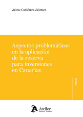 Aspectos problem&aacute;ticos en la aplicaci&oacute;n de la reserva para inversiones en Canarias.
