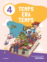Temps era temps 4. Comprensió lectora Primària Temps era temps 4. Comprensió lectora Primària