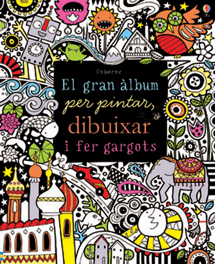 El gran &agrave;lbum per pintar, dibuixar i fer gargots