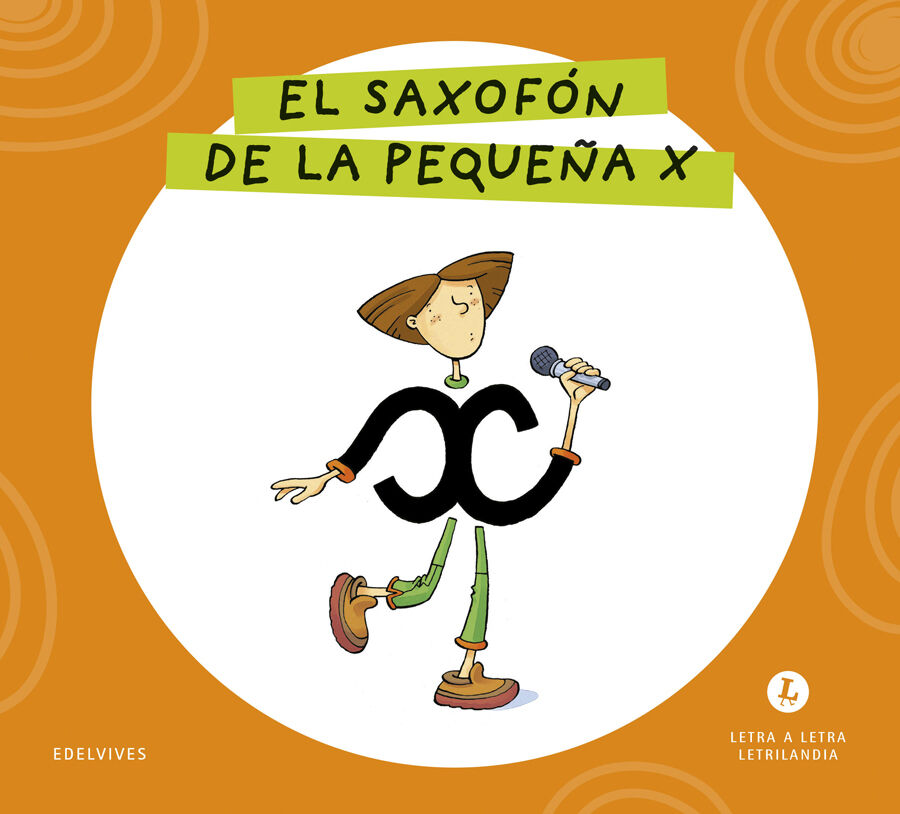 Letra a Letra Letrilandia El saxof&oacute;n de la peque&ntilde;a X