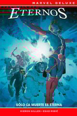 Marvel Deluxe. Los Eternos: Sólo la muerte es eterna Marvel Deluxe. Los Eternos: Sólo la muerte es eterna