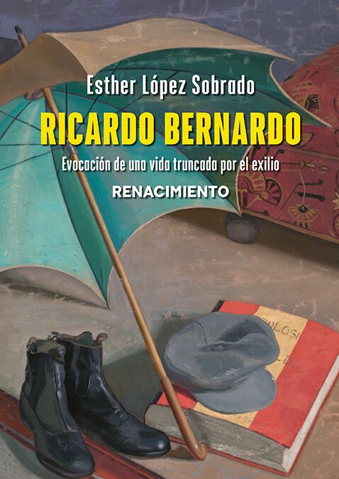 Ricardo Bernardo. Evocaci&oacute;n de una vida truncada por el exilio