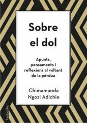 Sobre el dol. Apunts, pensaments i reflexions al voltant de la pèrdua Sobre el dol. Apunts, pensaments i reflexions al voltant de la pèrdua