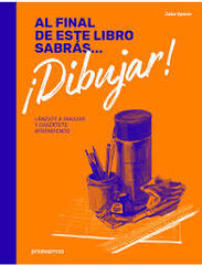 Al final de este libro sabras dibujar Al final de este libro sabras dibujar