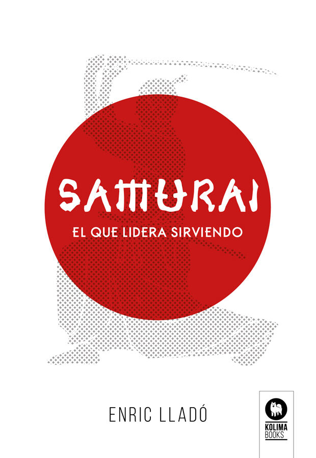 Samur&aacute;i: el que lidera sirviendo