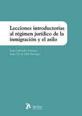 Lecciones introductorias al r&eacute;gimen jur&iacute;dico de la inmigraci&oacute;n y el asilo