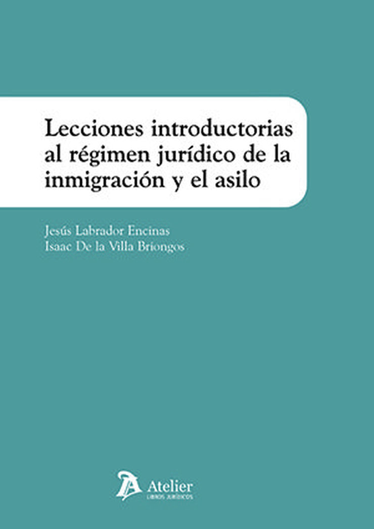 Lecciones introductorias al r&eacute;gimen jur&iacute;dico de la inmigraci&oacute;n y el asilo