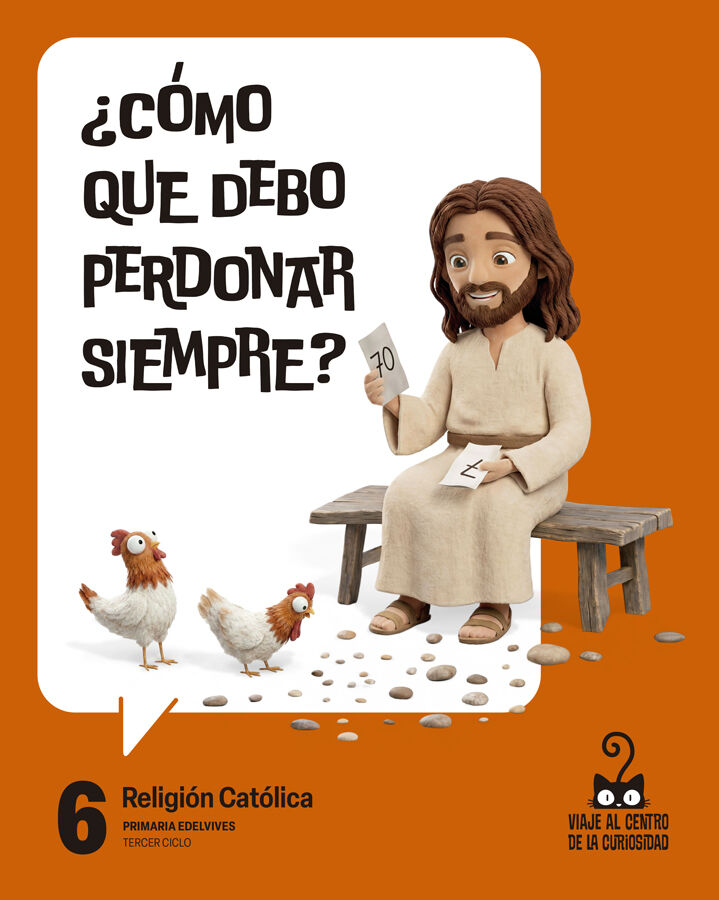 Proyecto: Viaje al centro de la curiosidad. Religi&oacute;n Cat&oacute;lica 6