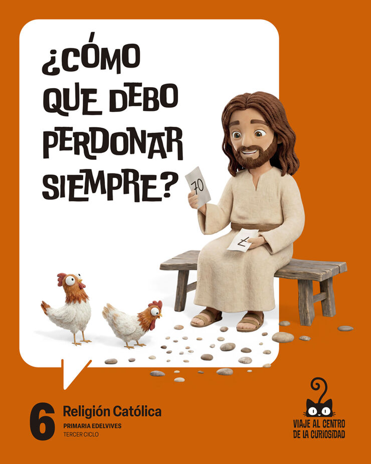 Proyecto: Viaje al centro de la curiosidad. Religi&oacute;n Cat&oacute;lica 6