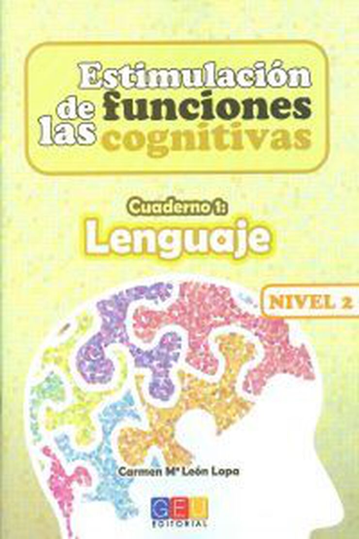 Estimulación de las Funciones Cognitivas. Nivel 2. cuaderno 1: Lenguaje Grupo Editorial Univ