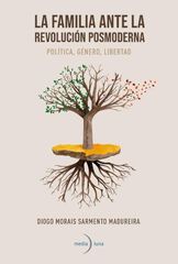La familia ante la revolución posmoderna La familia ante la revolución posmoderna
