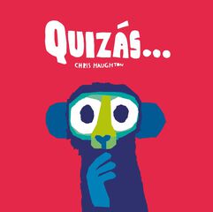 Quizás... (Libro de cartón) Quizás... (Libro de cartón)