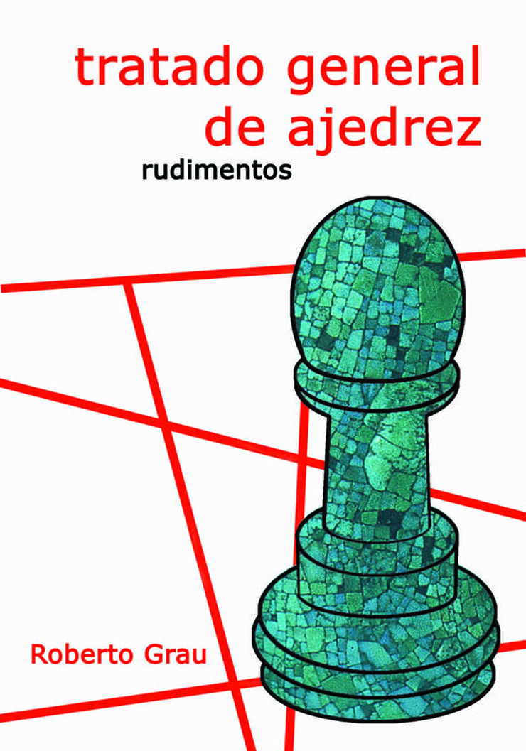 Tratado general de ajedrez - Rudimentos