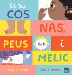 El teu cos: Nas, peus i melic El teu cos: Nas, peus i melic