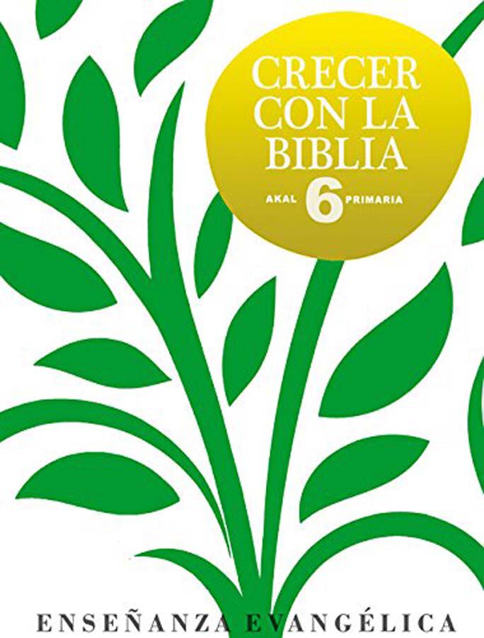 Crecer con la Biblia 6&ordm; Primaria Libro del alumno