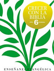 Crecer con la Biblia 6º Primaria Libro del alumno Crecer con la Biblia 6º Primaria Libro del alumno