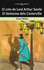 El crim de Lord Arthur Savile / El fantasma dels Canterville El crim de Lord Arthur Savile / El fantasma dels Canterville