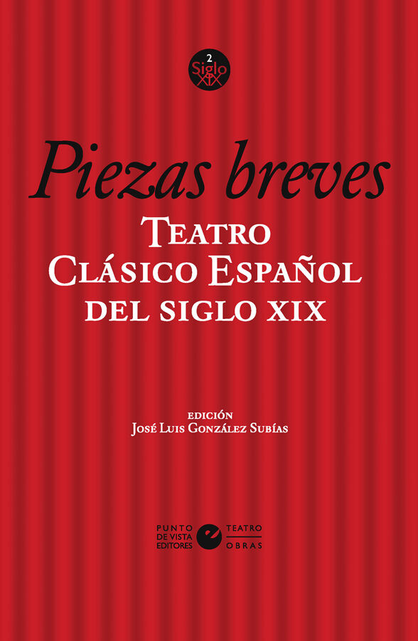Teatro cl&aacute;sico espa&ntilde;ol del siglo XIX. Vol. 2. Piezas breves
