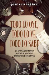 Todo lo oye, todo lo ve, todo lo sabe Todo lo oye, todo lo ve, todo lo sabe