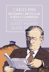 Carles Riba. Biografia i antologia poètica comentada Carles Riba. Biografia i antologia poètica comentada