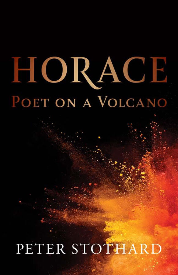 Horace: Poet on a Volcano