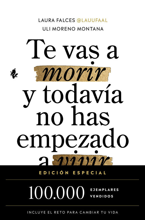 Te vas a morir y todav&iacute;a no has empezado a vivir (edici&oacute;n especial)