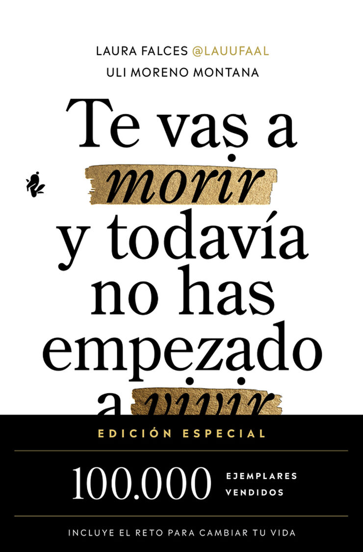 Te vas a morir y todav&iacute;a no has empezado a vivir (edici&oacute;n especial)