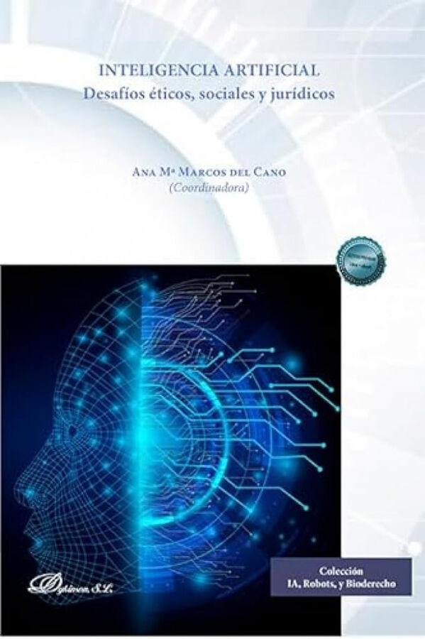 Inteligencia Artificial. Desaf&iacute;os &eacute;ticos, sociales y jur&iacute;dicos