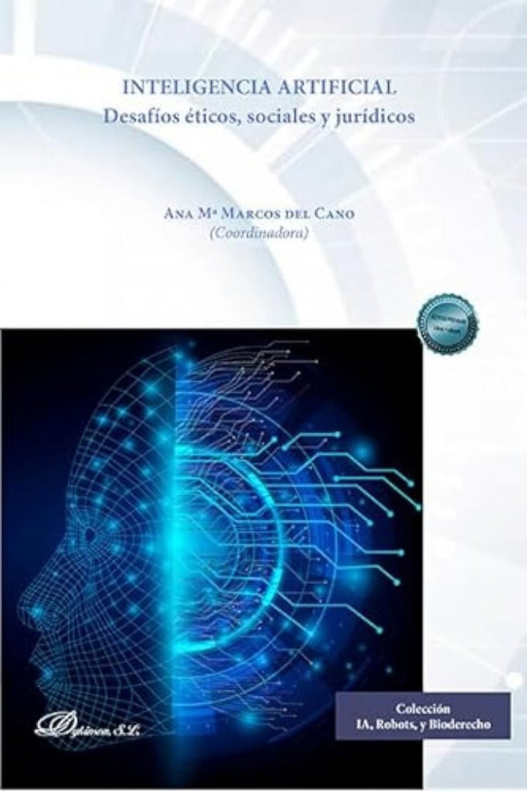 Inteligencia Artificial. Desaf&iacute;os &eacute;ticos, sociales y jur&iacute;dicos