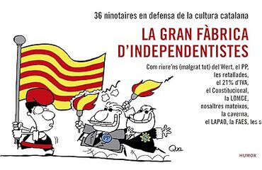 La Gran Fàbrica D'independentistes La Gran Fàbrica D'independentistes