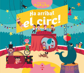 Ha arribat el circ! Ha arribat el circ!