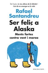 Ser feliç a Alaska Ser feliç a Alaska