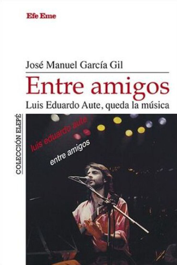 Entre amigos. Luis Eduardo Aute, queda la música