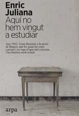 Aquí no hem vingut a estudiar Aquí no hem vingut a estudiar
