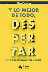 Y lo mejor de todo, despertar Y lo mejor de todo, despertar