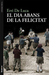 El dia abans de la felicitat El dia abans de la felicitat