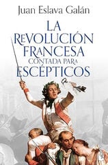 La Revolución francesa contada para escépticos La Revolución francesa contada para escépticos