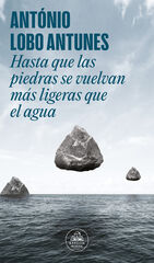 Hasta que las piedras se vuelvan más ligeras que el agua Hasta que las piedras se vuelvan más ligeras que el agua