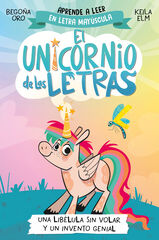 El unicornio de las letras 1 - Una libélula sin volar y un invento genial El unicornio de las letras 1 - Una libélula sin volar y un invento genial