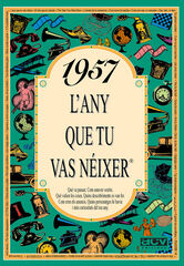 1957 L'any que tu vas néixer