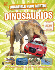 ¡Increíble pero cierto! Dinosaurios ¡Increíble pero cierto! Dinosaurios