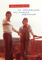 La naturaleza nos acabará abrazando La naturaleza nos acabará abrazando