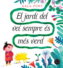 El jardí del veí sempre és més verd El jardí del veí sempre és més verd