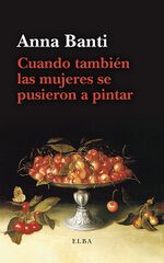 Cuando también las mujeres se pusieron a pintar Cuando también las mujeres se pusieron a pintar